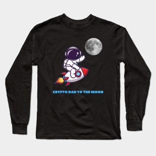 Crypto dad to the moon Long Sleeve T-Shirt